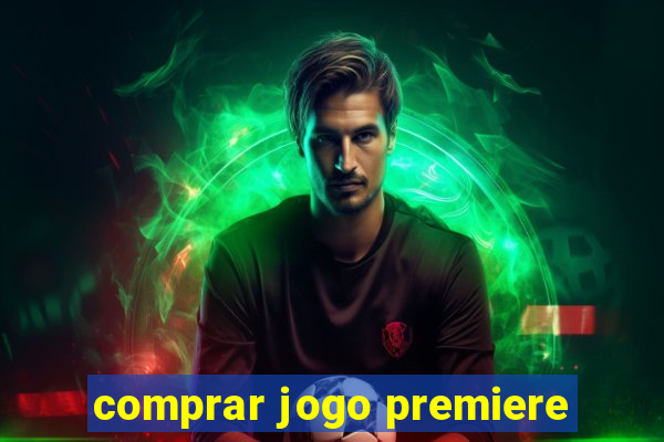 comprar jogo premiere